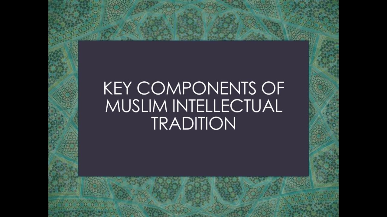 Episode 8 Part 1 - Introduction to Muslim Intellectual Tradition | Aasim Iftekhar