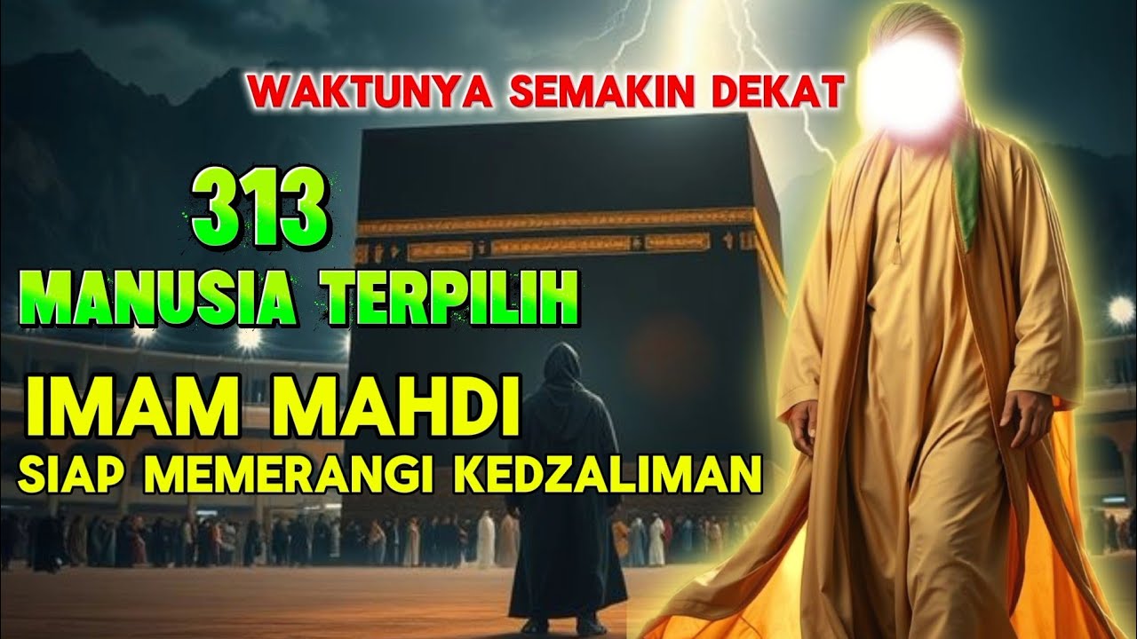 Pasukan 313 Al Mahdi || Sang Cahaya Dari Timur