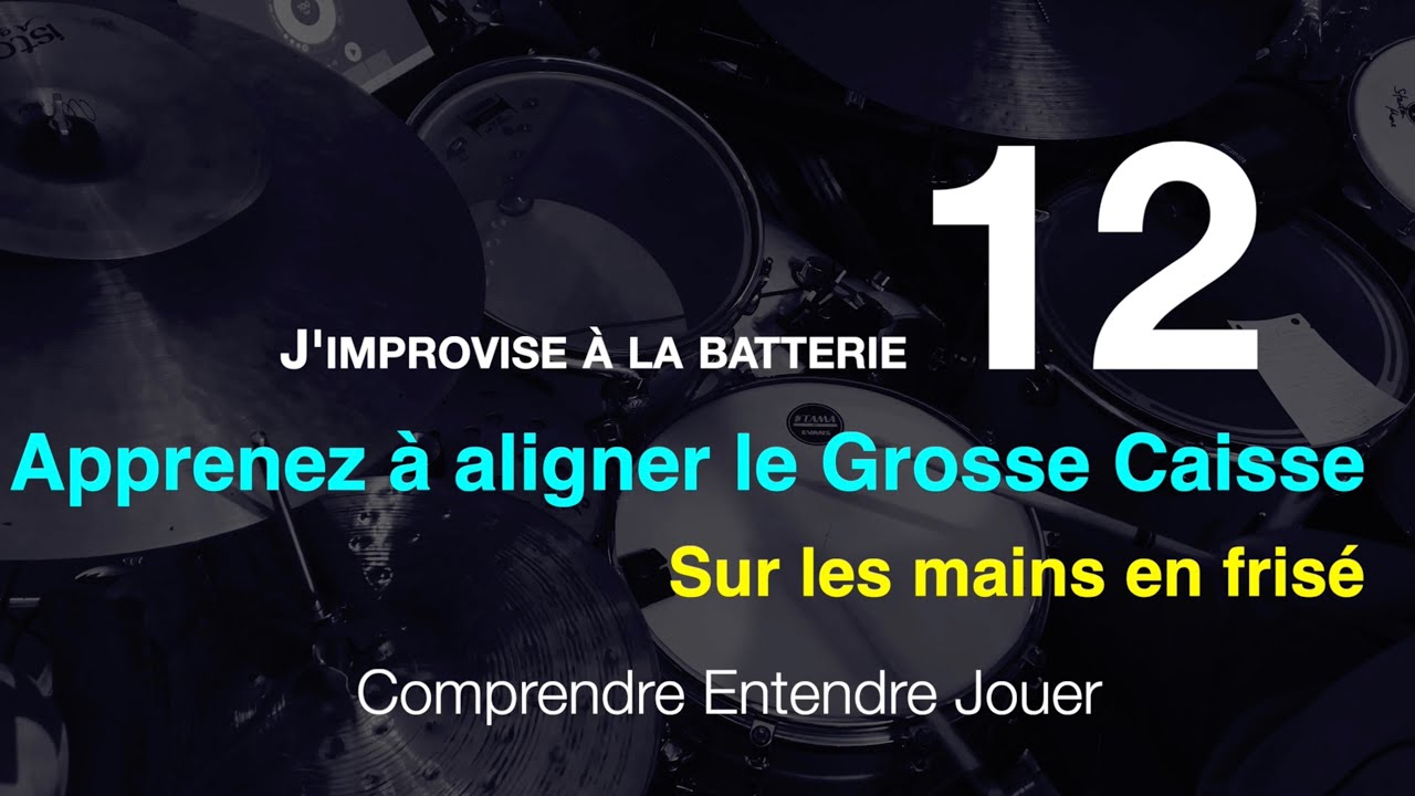 Épisode12  : Apprenez à aligner la Grosse Caisse sur les mains