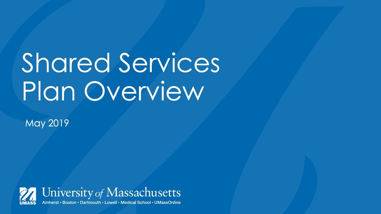 University of Massachusetts: Shared Services Plan Overview