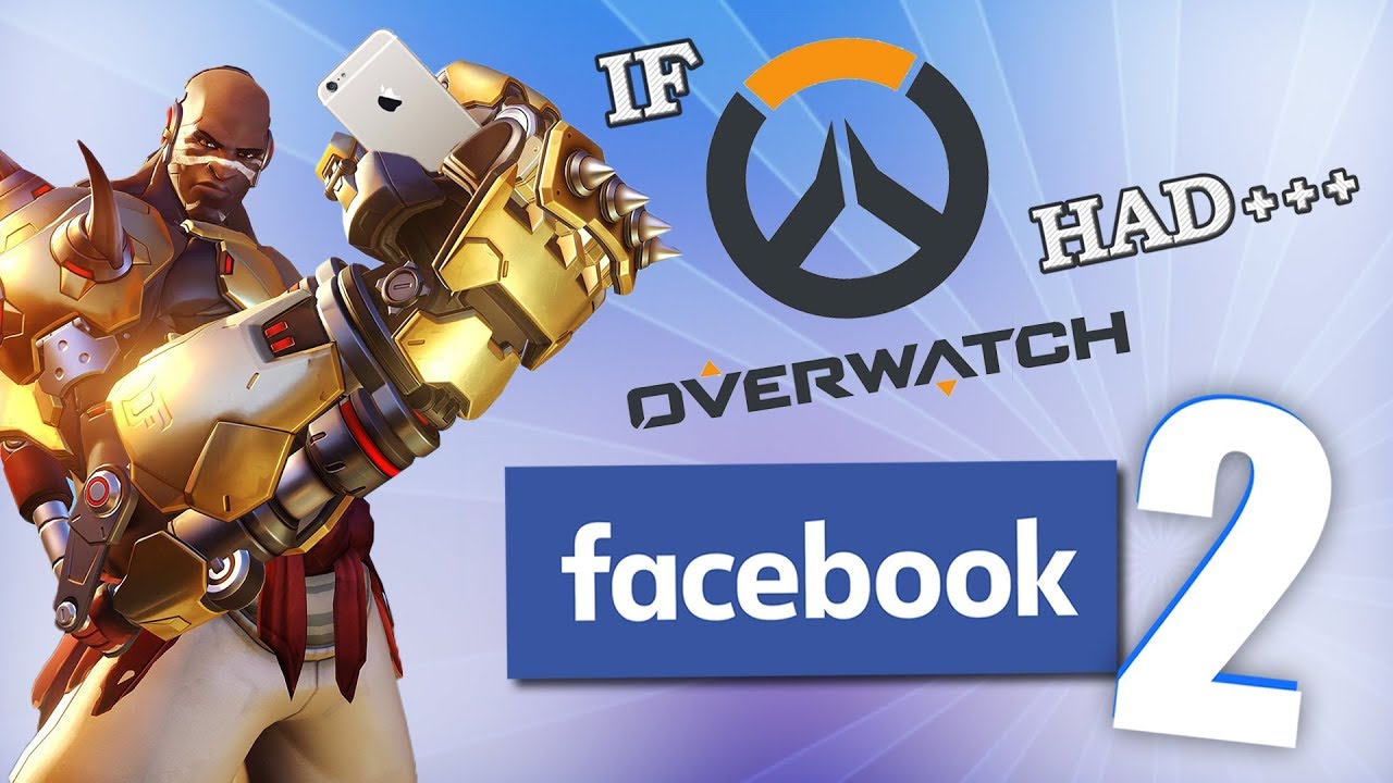 IF OVERWATCH HAD FACEBOOK 2