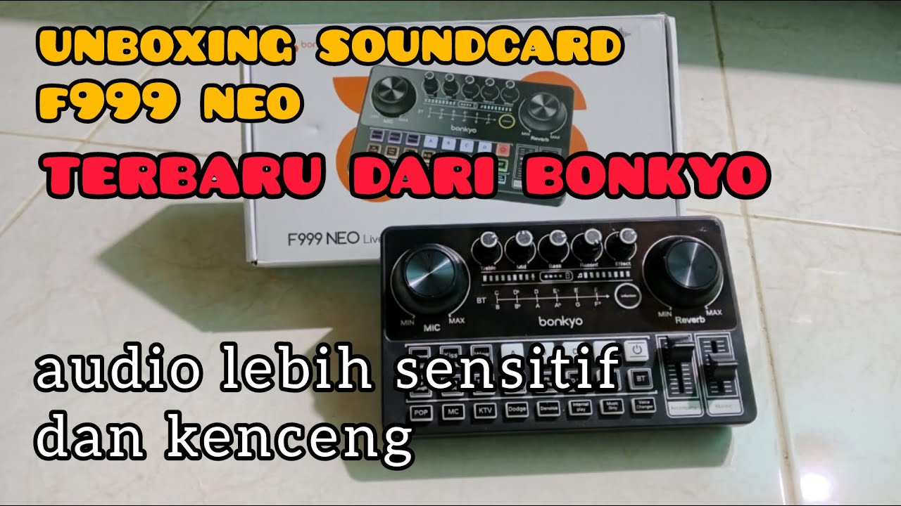 UNBOXING SOUNDCARD F999 NEO TERBARU DARI BONKYO