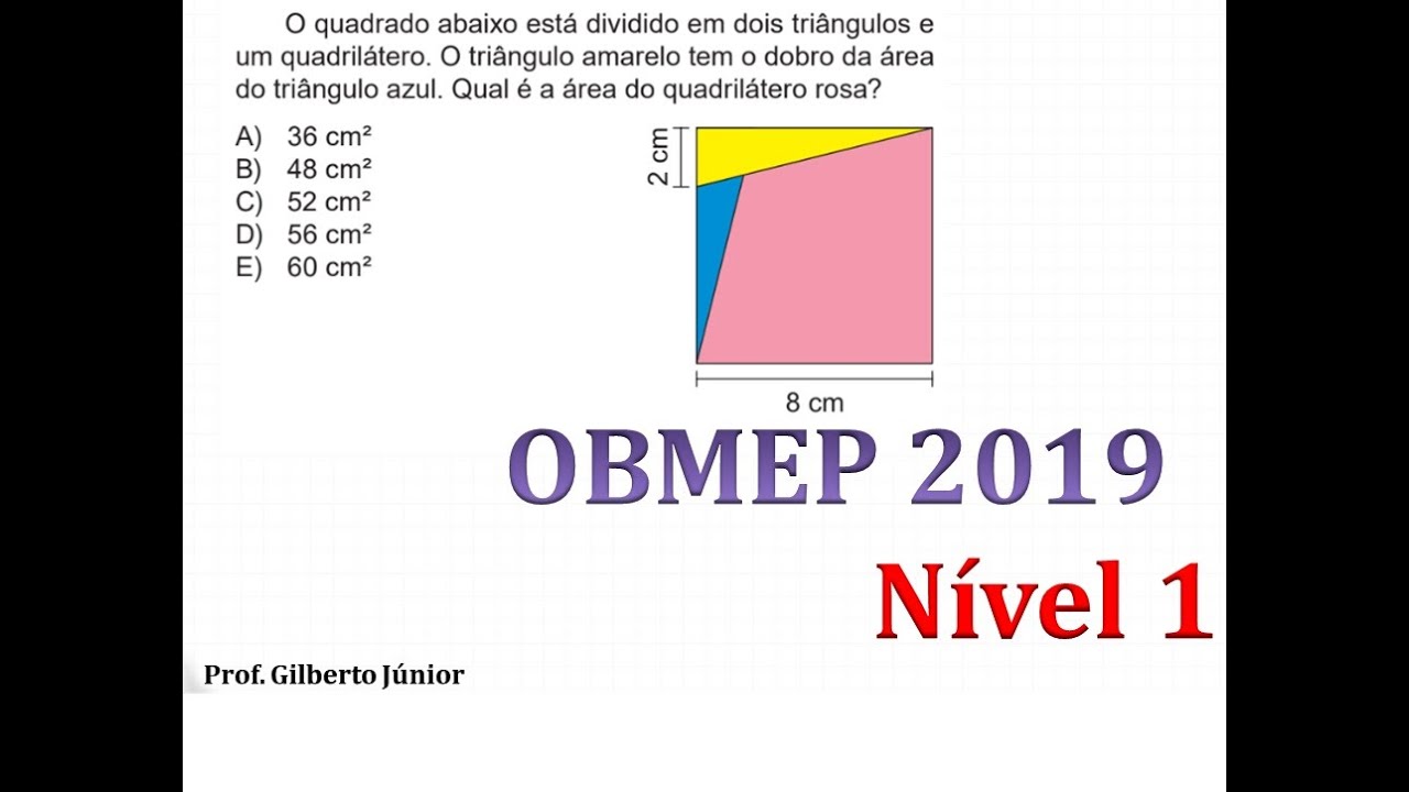 OBMEP 2019 - Nível 1 - O quadrado abaixo está dividido em dois triângulos e um quadrilátero...