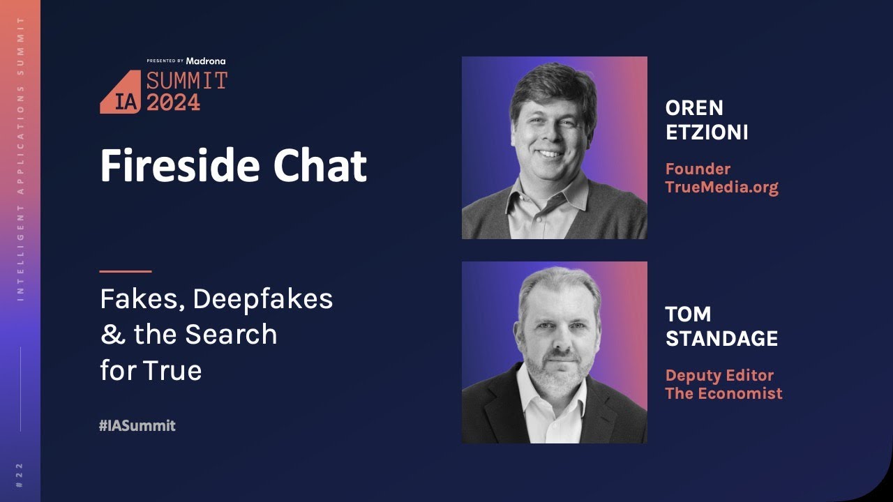 IA Summit 2024 Fireside Chat: Fakes, Deepfakes, and the search for True