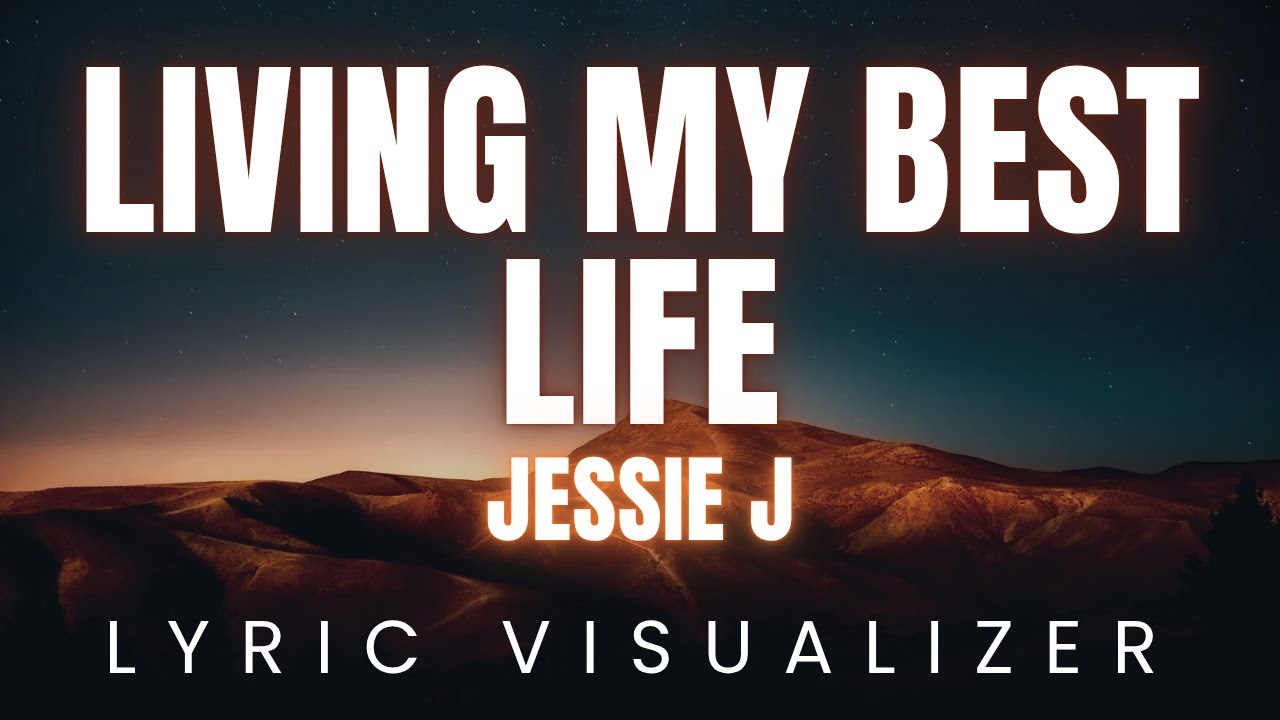 Jessie J - Living My Best Life | LYRIC VISUALIZER