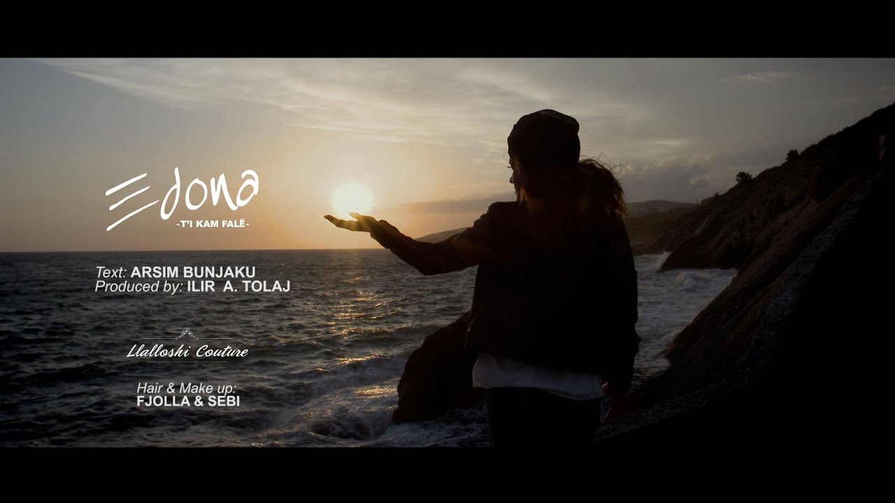 Edona Llalloshi - T'i kam fale - Official Video -