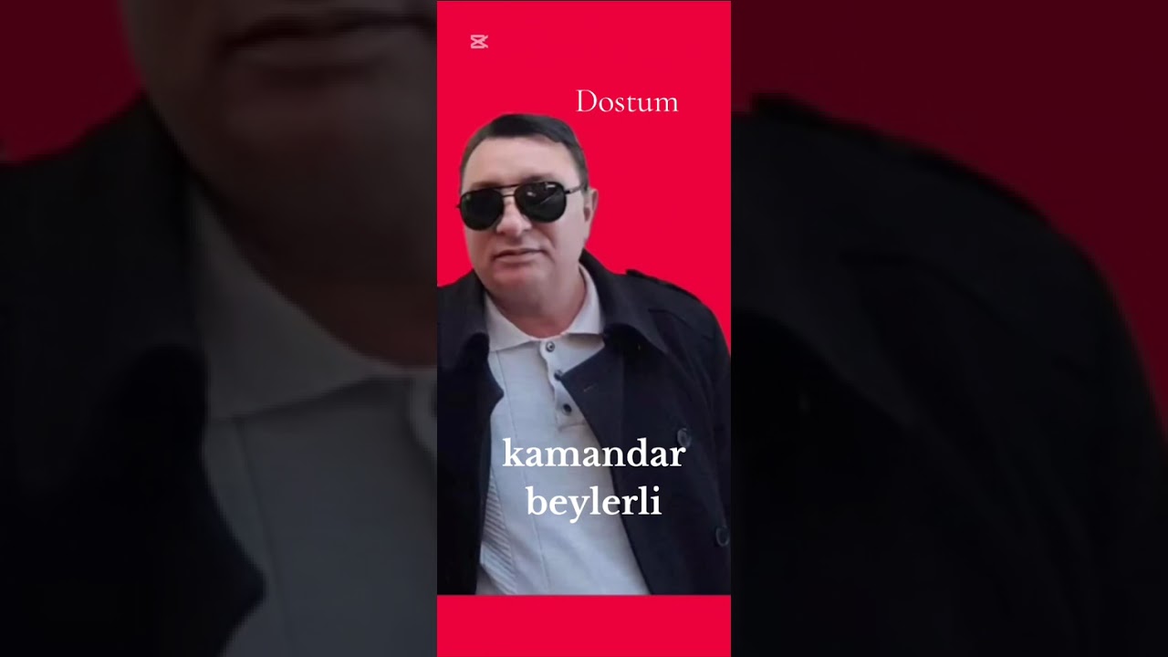 Kamandar beylerli Dostum yalandi bu dunya