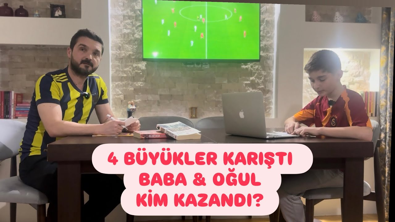 BABA & OĞUL 4 BÜYÜKLER FUTBOLCU BULMA CHALLENGE ( Süper Lig )
