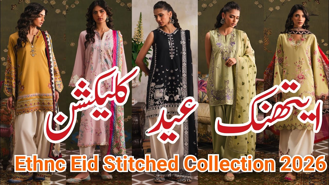 Ethnic New Eid Collection 2026 | Ethnic Ready To Wear Collection 2026 #ethnic