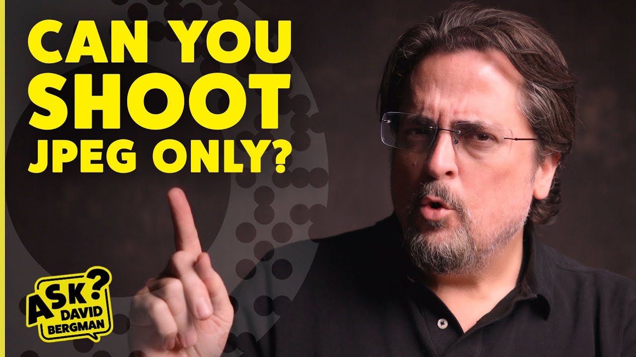 Can You Shoot JPEG only? | Ask David Bergman