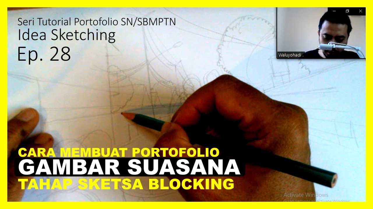 Cara Membuat Portofolio SNMPTN - SBMPTN - Sketsa Gambar Suasana Ep. 28 | Waluyohadi