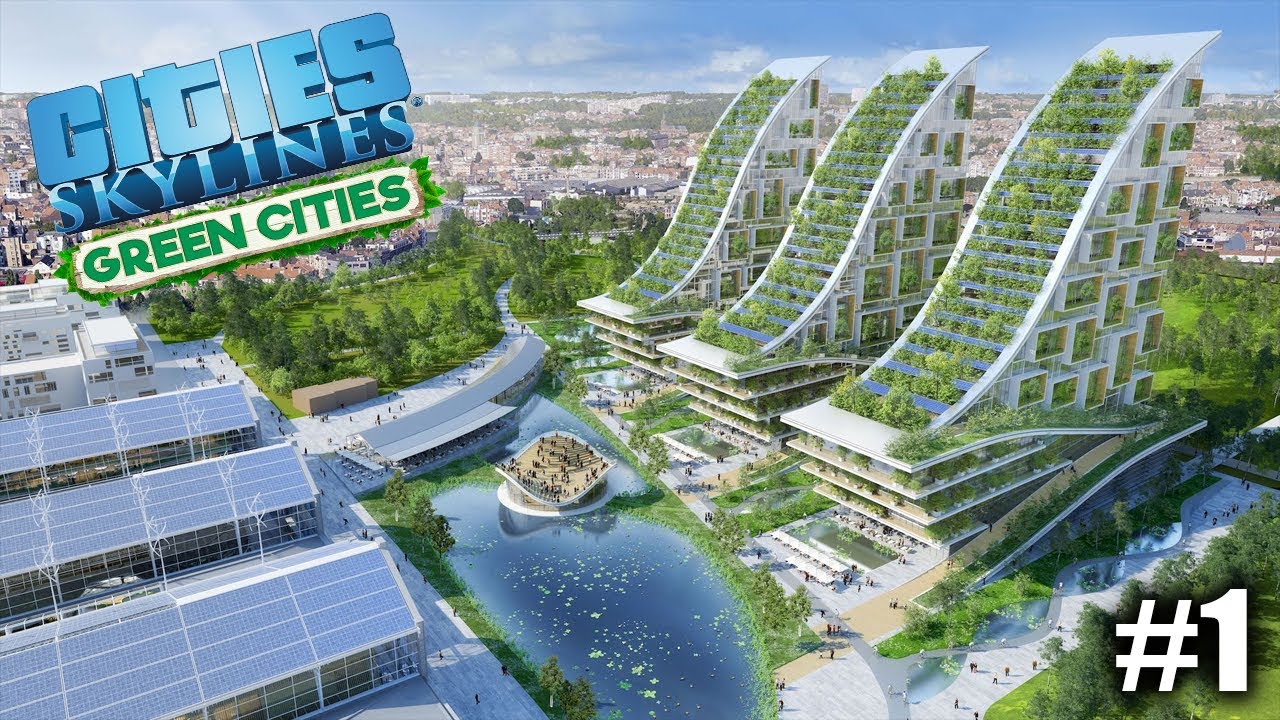 WERE GOING GREEN - Cities Skylines - Green Cities Dlc -  Let's Play #1