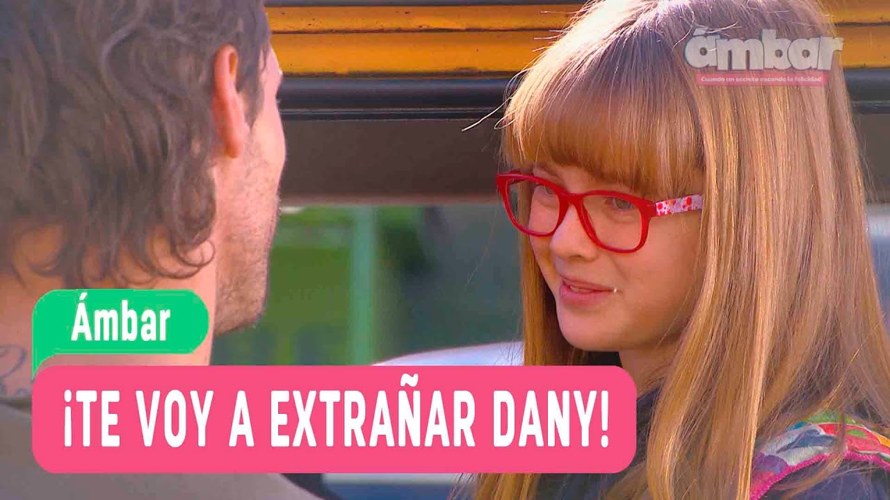 Las Aventuras de Ámbar- ¡Te voy a extrañar Dany! / Capítulo 12