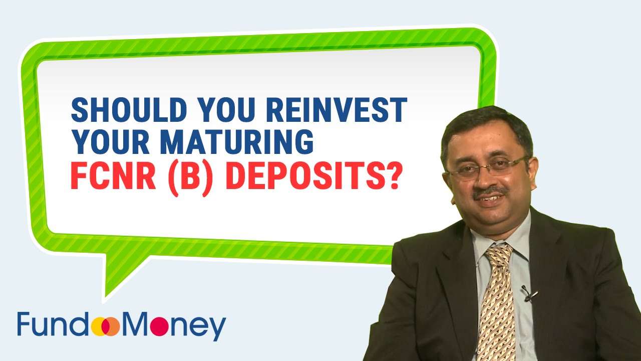 Should You Reinvest Your Maturing FCNR (B) Deposits?