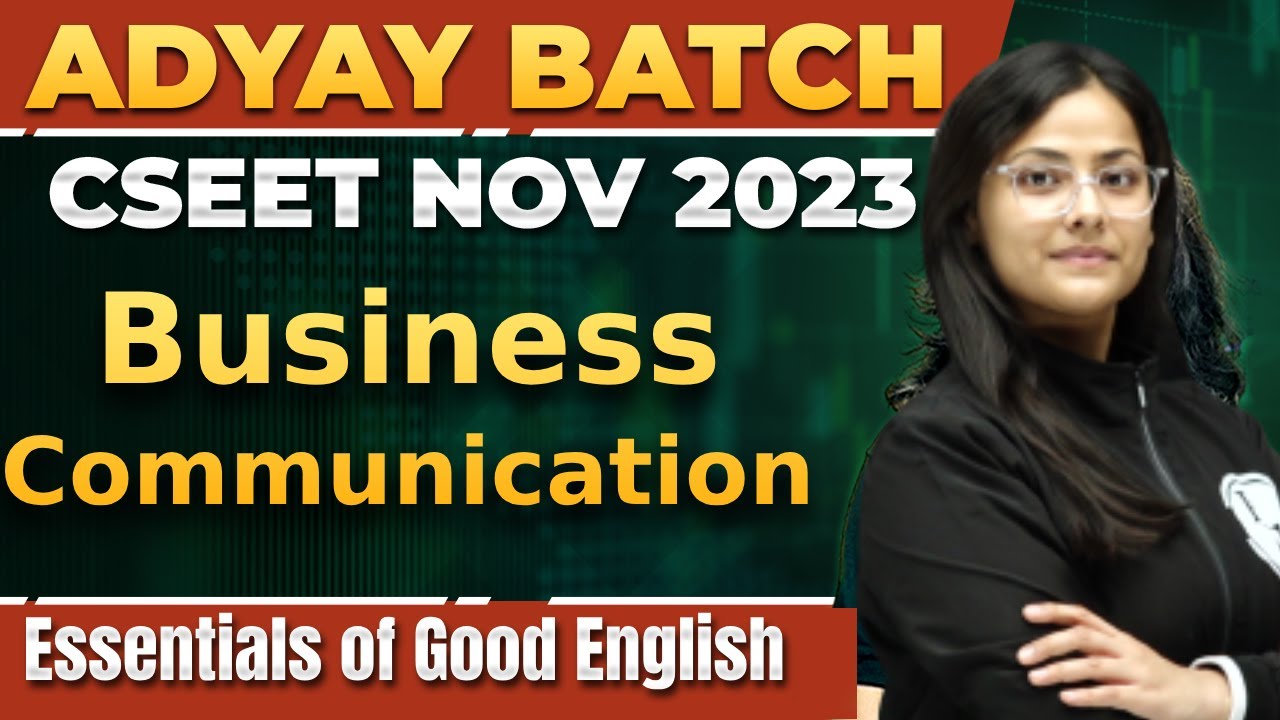Essentials of Good English | Business Communication For CSEET | CSEET Nov 2023