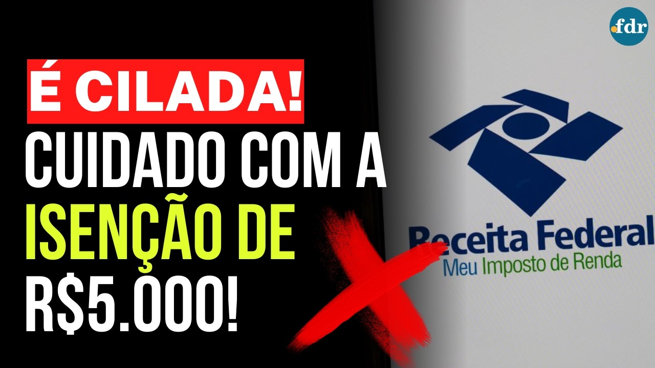 IMPOSTO DE RENDA 2026: ISENÇÃO DE R$ 5 MIL NÃO VALE PARA ESTE ANO. ENTENDA AS NOVAS REGRAS!