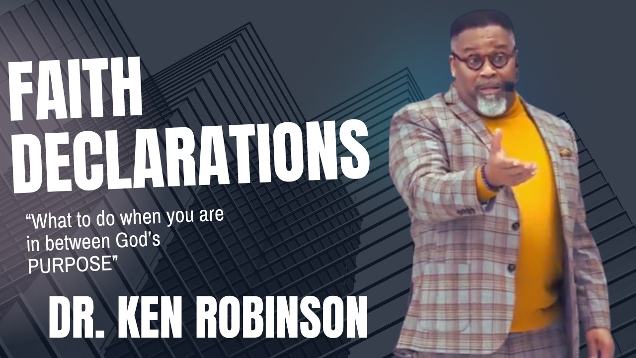 Faith Declarations - Bishop Kenneth Robinson