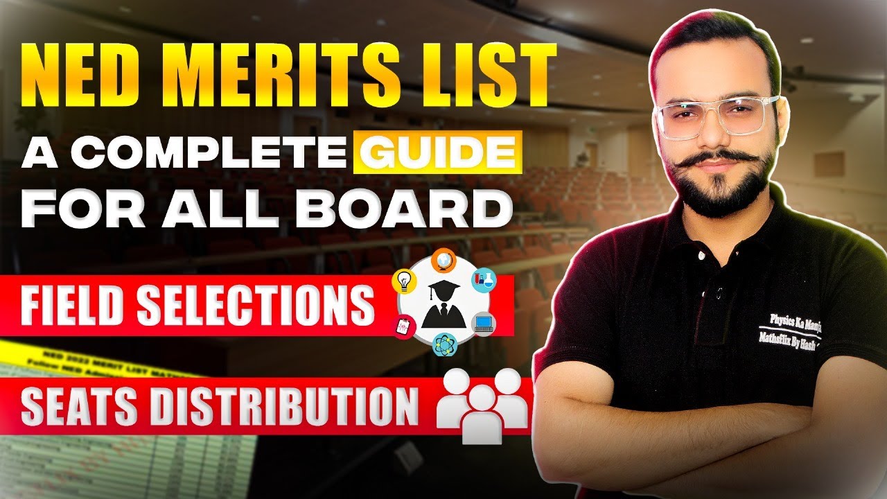 NED UNIVERSITY GUIDE: MERIT LIST & SEAT | FIELD SELECTION TIPS | SEAT DISTRIBUTION | LOW MERIT GUIDE