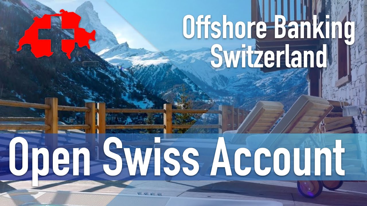 Opening a Swiss bank account as non-Resident | Offshore Banking in Switzerland | Finance & Banking