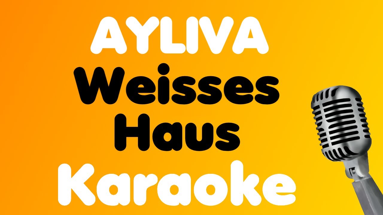 AYLIVA &bull; Weisses Haus &bull; Karaoke