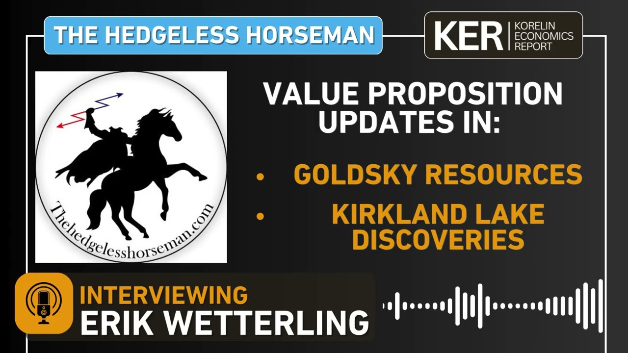 Эрик Веттерлинг – Ценностное предложение в рамках проектов Goldsky Resources и Kirkland Lake.