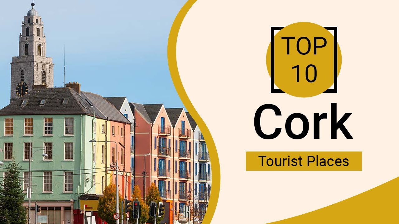 Top 10 Best Tourist Places to Visit in Cork | Ireland - English