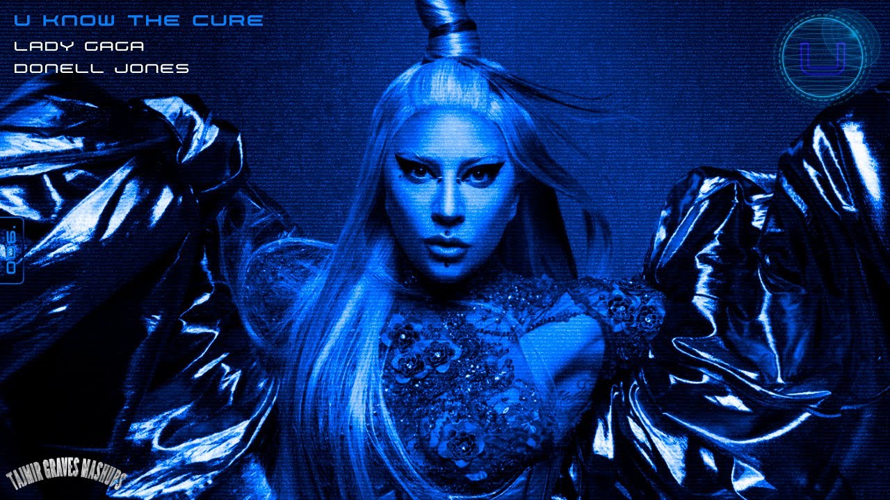 Lady Gaga x Donell Jones - U Know The Cure (Mashup by Tajmir Graves) | CYPHER II: Reboot
