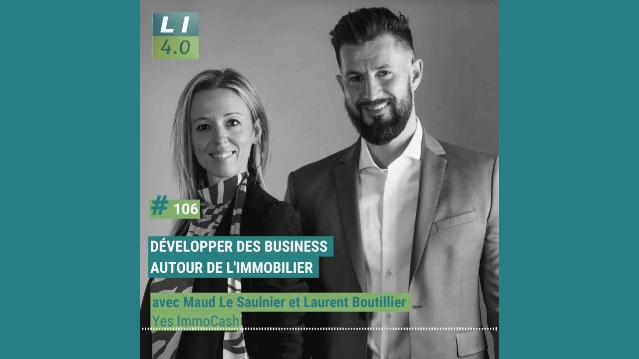 106 – Déployer des business autour de l’immobilier, avec Laurent Boutillier et Maud Le Saulnier