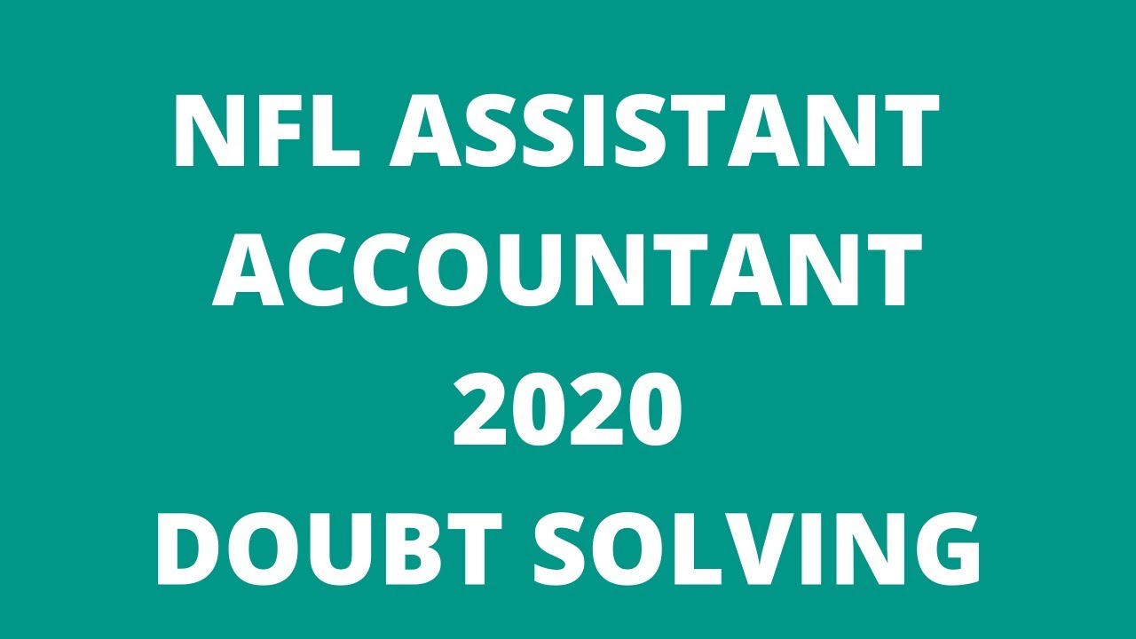 NFL ASSISTANT ACCOUNTANT DOUBT SOLVING SESSION