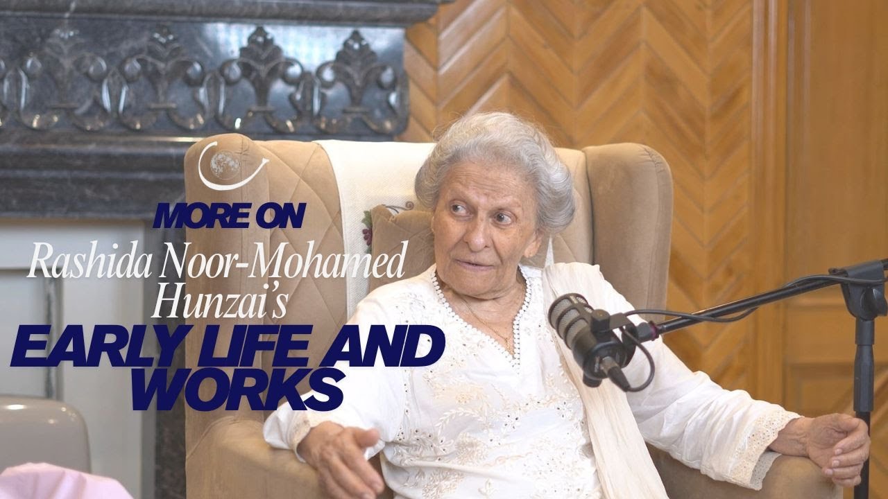 Maah Aap Biti Series | Rashida Noor-Mohamed Hunzai | More on Early Life & Mulaqat with Nurani family