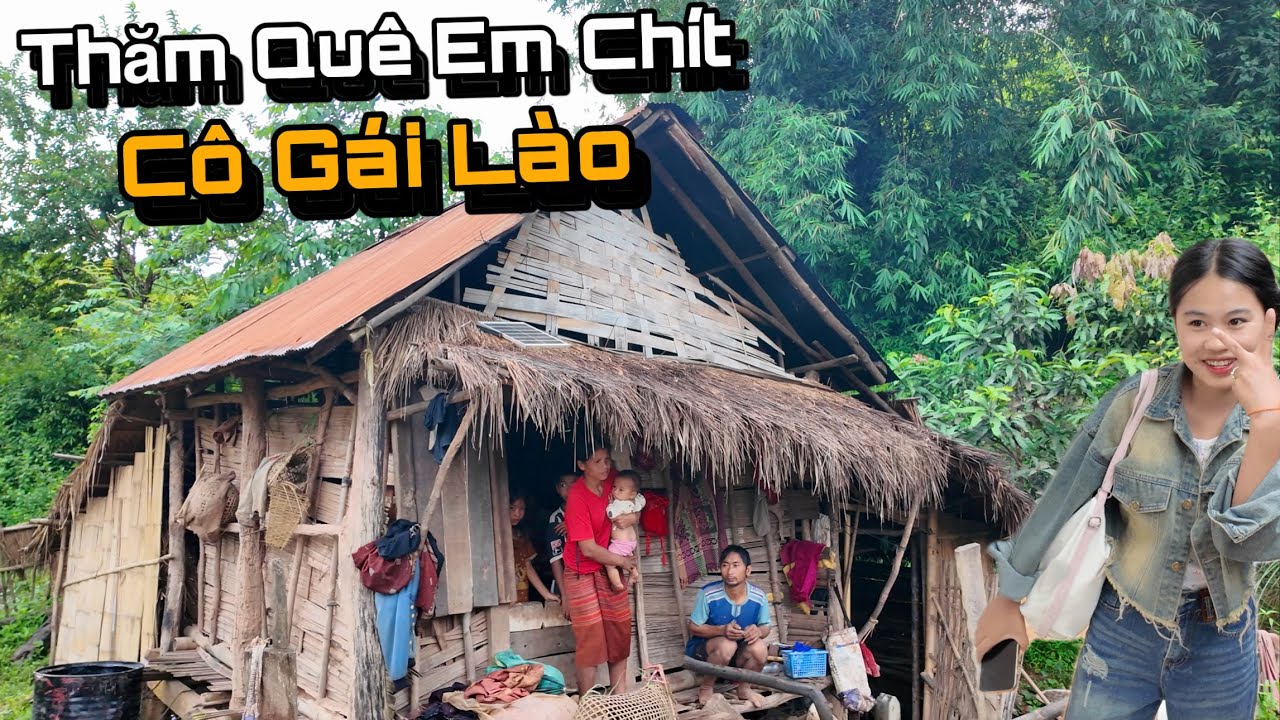 Về Quê Em Chít Cô Gái Lào, Phát Hiện Những Ngôi Nhà Như Thế Này, Giã Gạo Bằng Tay..!