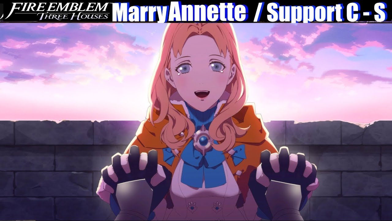 FE3H Marriage / Romance Annette (C - S Support) - Fire Emblem Three Houses