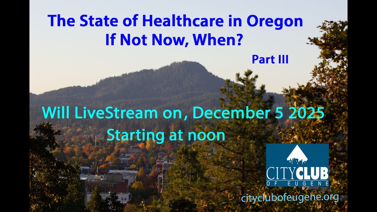 The State of Healthcare in Oregon, Part III: If Not Now, When?