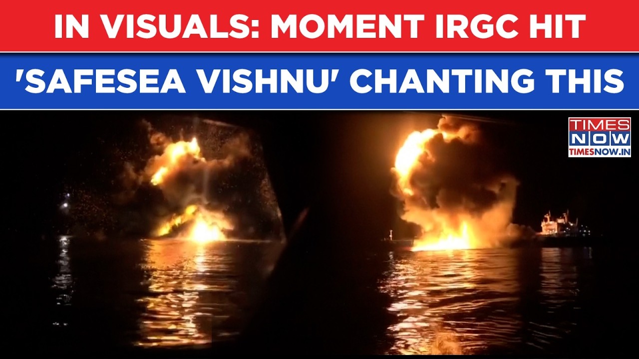 Iran's IRGC Burns US-Linked ‘Safesea Vishnu’: Shocking Blast Video As Attacker Chants This In Farsi