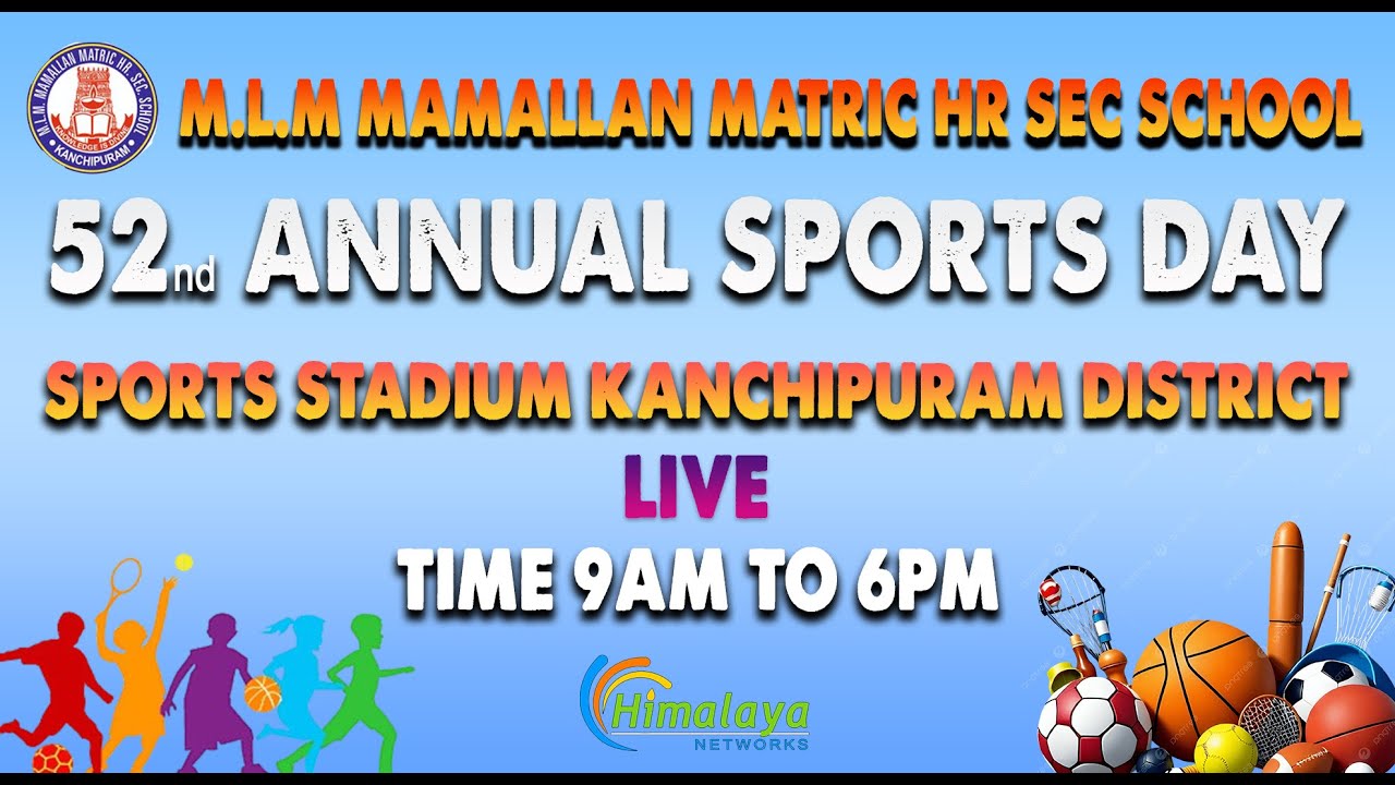 M.L.M.MAMALLAN MATRIC HR SEC SCHOOL KANCHIPURAM. 52-nd ANNUAL SPORTS DAY. SPORTS STADIUM KANCHIPURAM