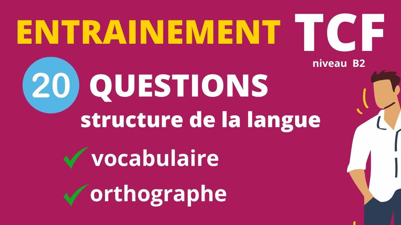 Préparation TCF - structure de la langue (vocabulaire et orthographe)