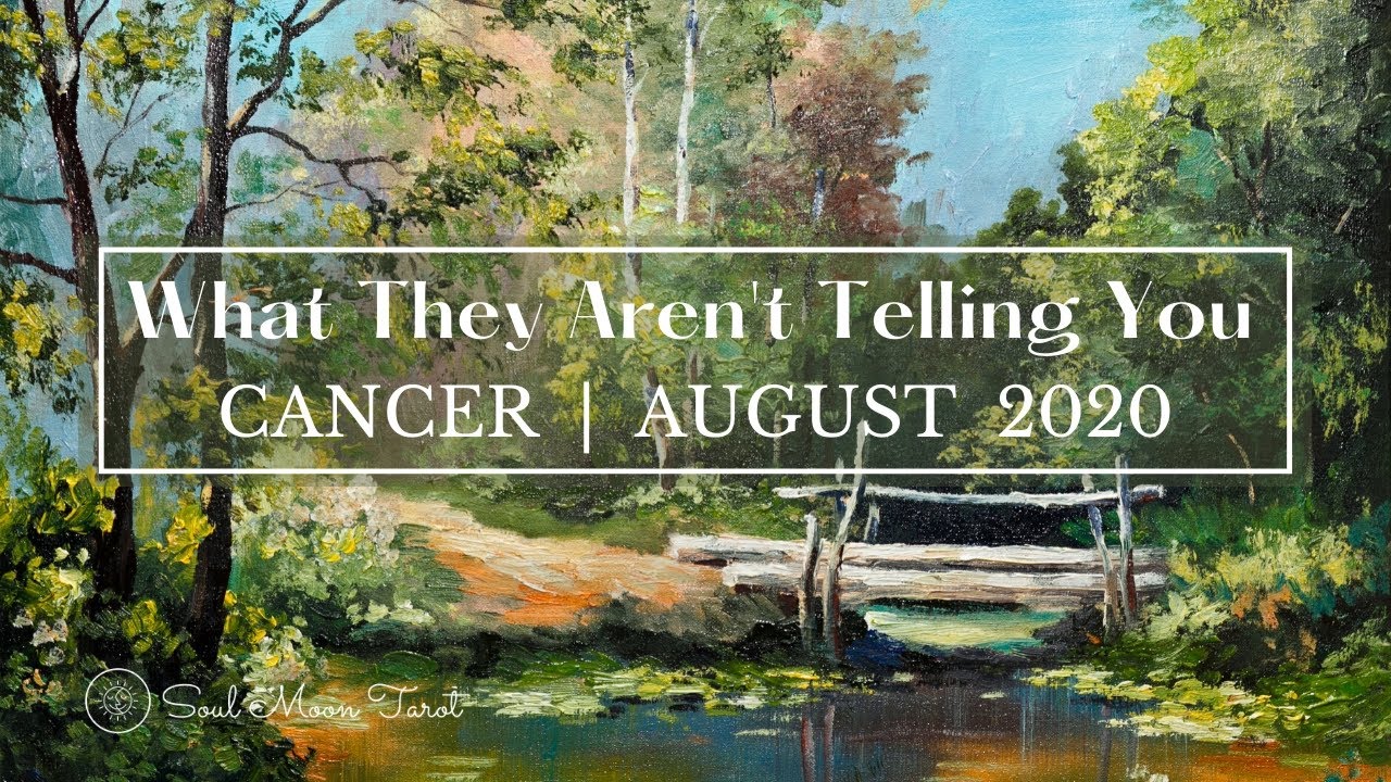 CANCER: What They Aren't Telling You . . . August 2020 | Soul Moon Tarot