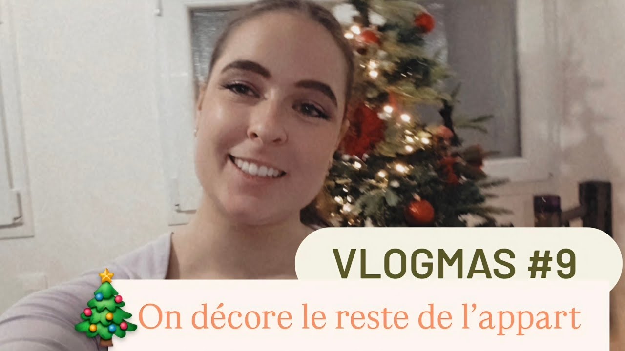 VLOGMAS #9 - On décore le reste de mon appart! 🎄