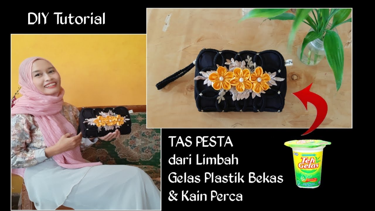 Ide kreatif Tas Pesta dari Limbah Gelas Plastik Bekas & Kain Perca @lailakhaliqtycofficial