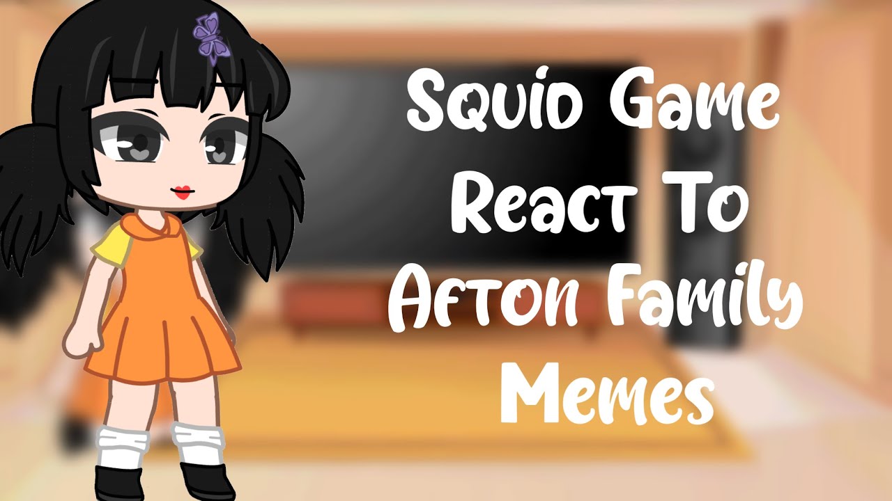 Squid Game React To Afton Family Memes (Original) II Fnaf II Gacha Club II Naomi Official xD