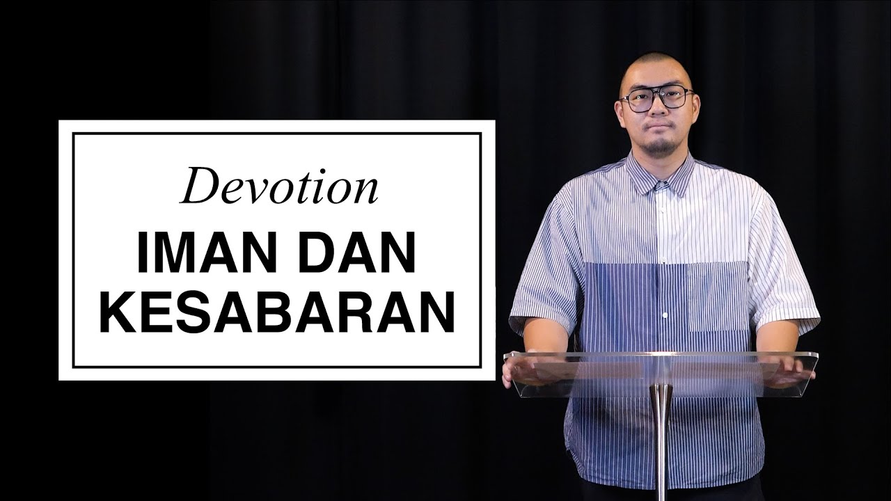 Devotion 17 October 2023 - Iman dan Kesabaran