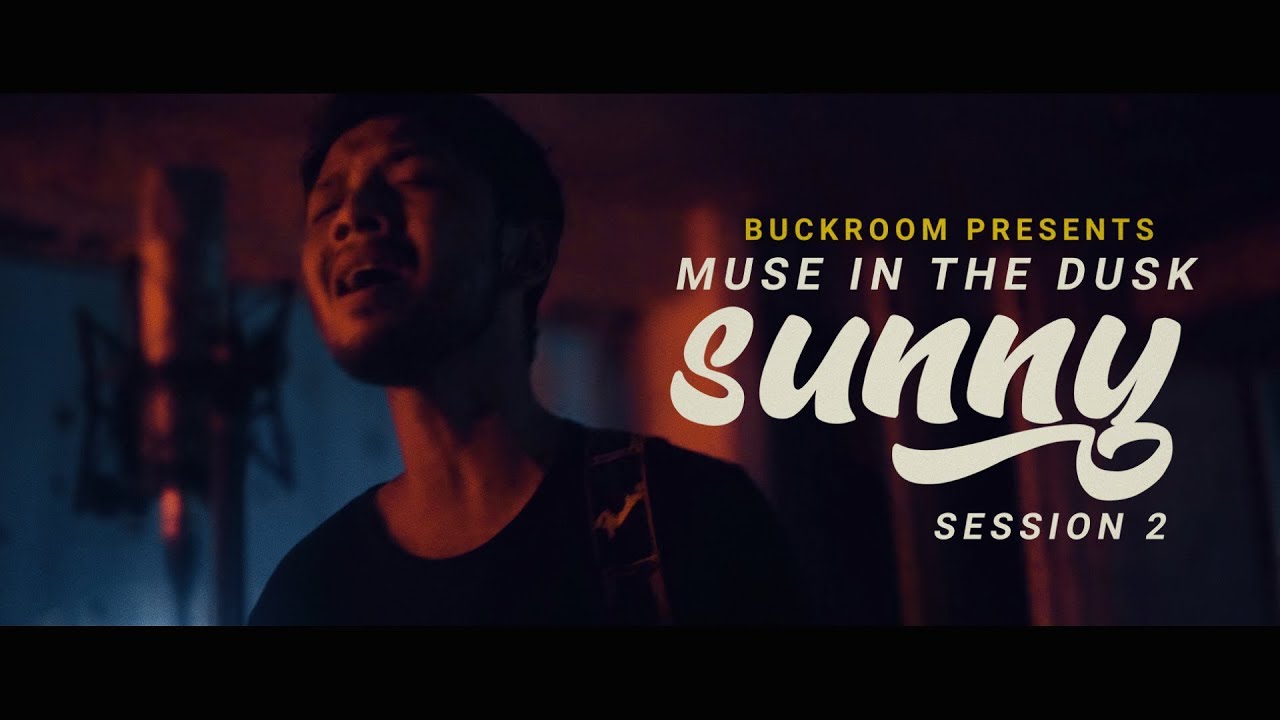 Buckroom Presents: Muse in the Dusk | Session 2 | Sunny