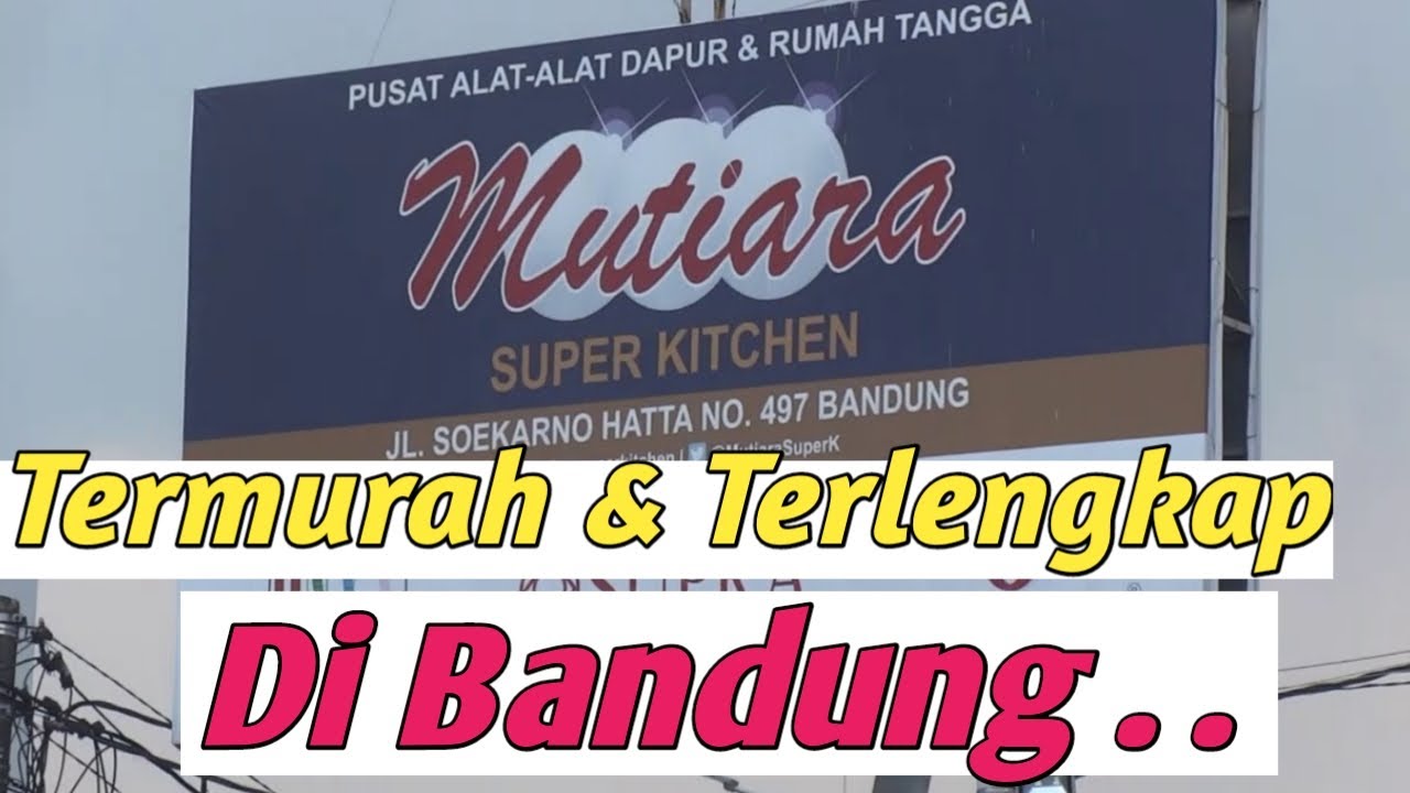 Tempat Belanja Keperluan Rumah Tangga Murah dan Lengkap || Mutiara Super Kitchen