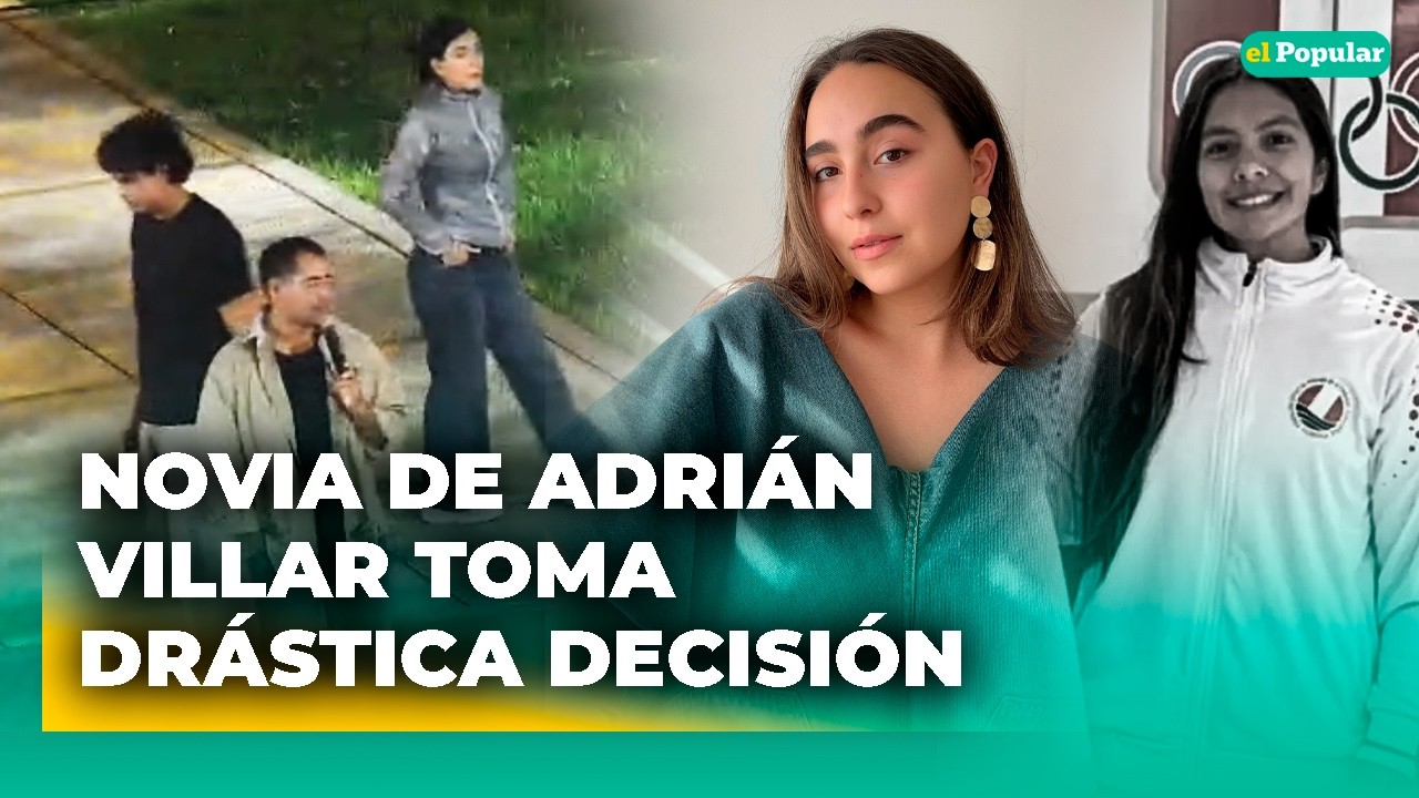 Novia de Adri&aacute;n Villar toma DR&Aacute;STICA decisi&oacute;n tras reuni&oacute;n despu&eacute;s del atropello a Lizeth Marzano