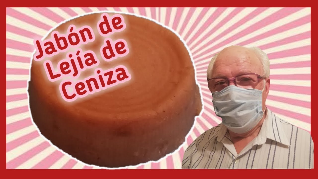 COMO HACER JABÓN DE LEJÍA DE CENIZA PASO A PASO