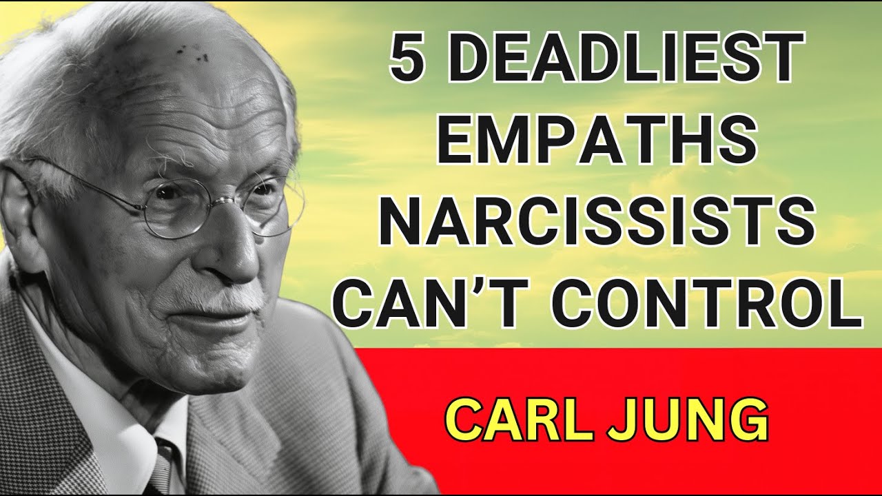 The 5 DEADLIEST Empath Types Narcissists CANNOT Control —  Carl Jung