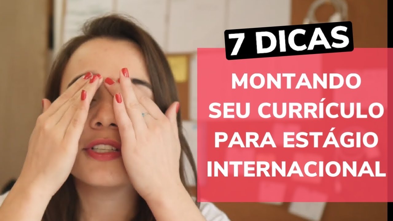 7 DICAS: MONTANDO SEU CURRÍCULO PARA ESTÁGIO INTERNACIONAL