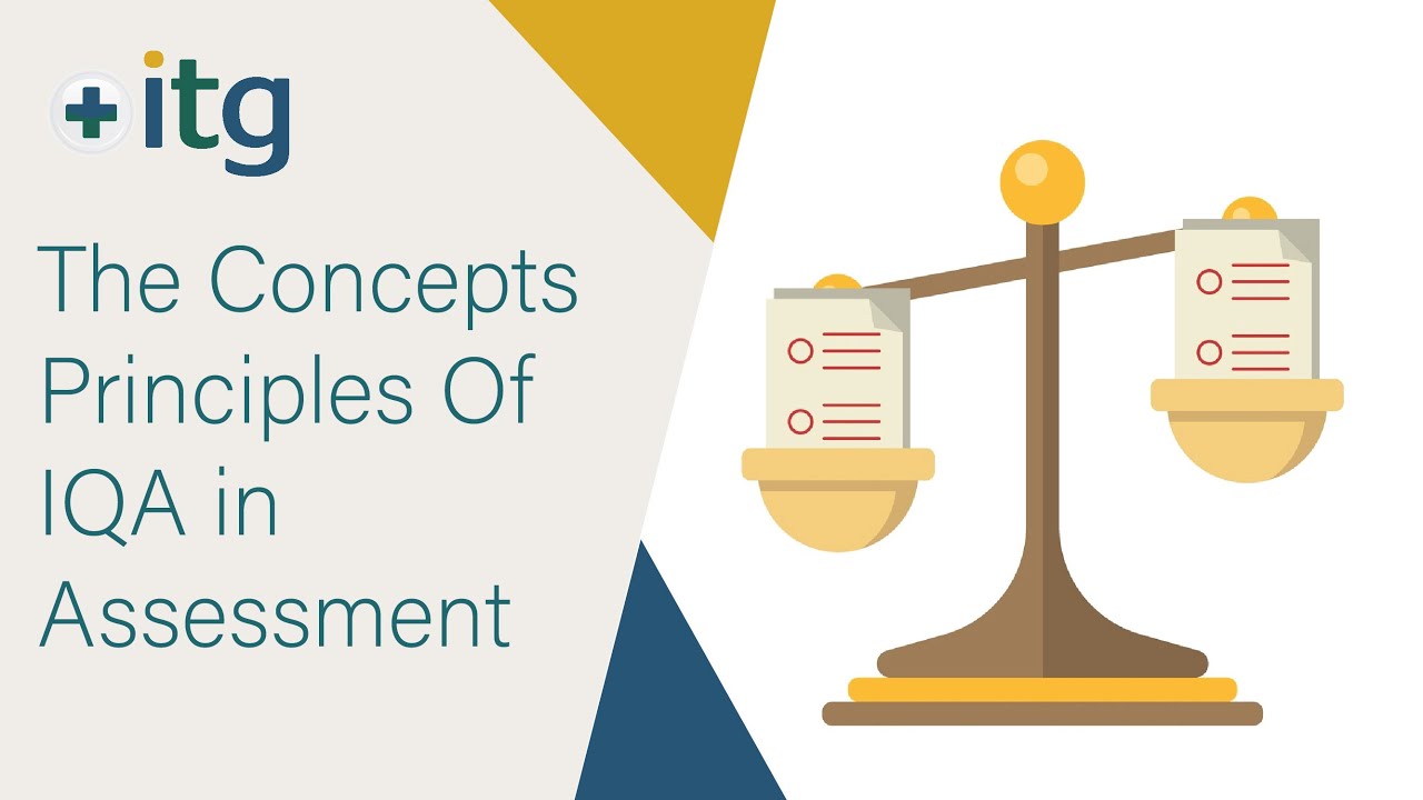 The Concepts Principles Of IQA in Assessment