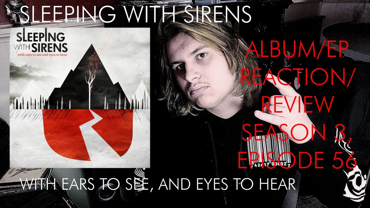 Sleeping With Sirens: With Ears To See And Eyes To Hear (2010) (Album/EP Reaction/Review S3, E56)