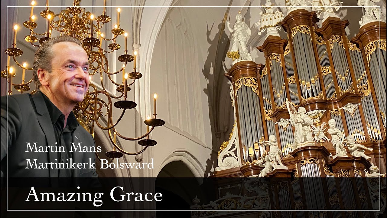 Martin Mans - Amazing Grace - Martinikerk Bolsward